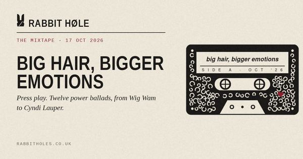The Mixtape: Big Hair, Bigger Emotions (17 October 2026), printed by Rabbit Høle.
