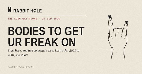 The Long Way Round: Bodies to Get Ur Freak On (17 September 2026), printed by Rabbit Høle.