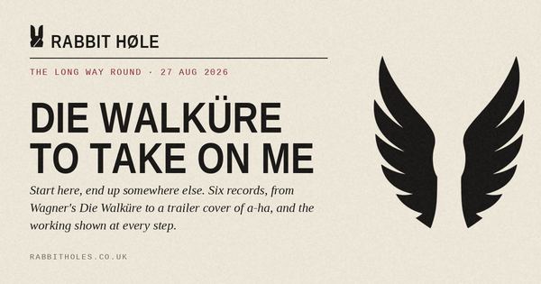 The Long Way Round, 27 Aug 2026: Die Walküre to Take On Me